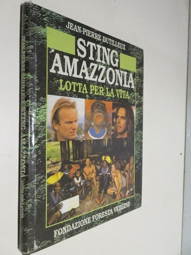 Sting amazzonia lotta per - sting, la